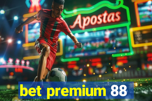 bet premium 88